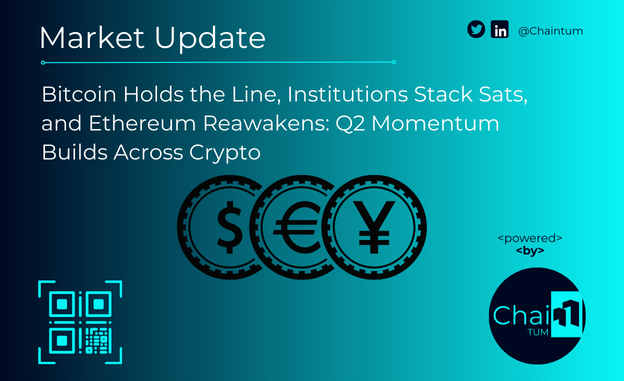 Bitcoin Holds the Line, Institutions Stack Sats, and Ethereum Reawakens: Q2 Momentum Builds Across Crypto